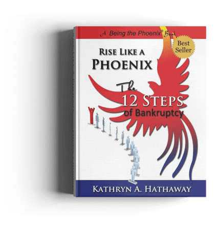 Book cover: Rise Like A Phoenix: The Twelve Steps of Bankruptcy | Best Seller by Kathryn A. Hathaway